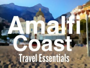 Amalfi Coast Travel Essentails